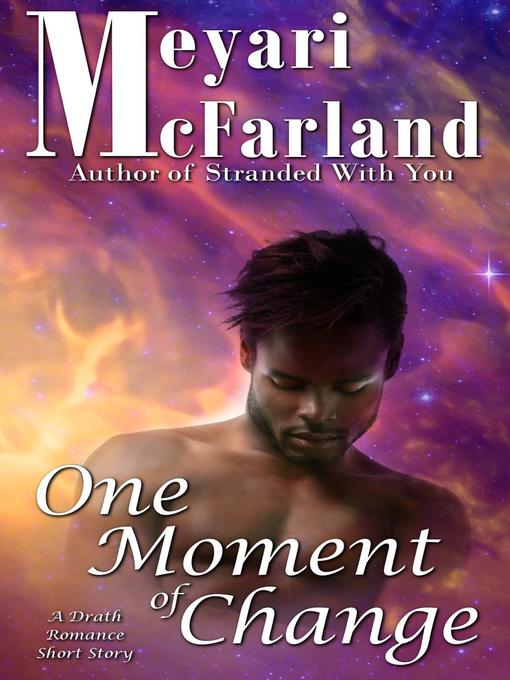 Title details for One Moment of Change by Meyari McFarland - Available